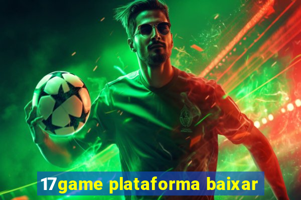 17game plataforma baixar